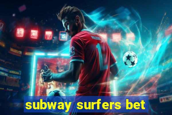 subway surfers bet